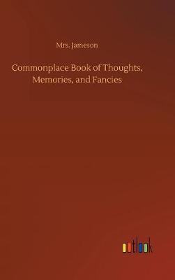 Book cover for Commonplace Book of Thoughts, Memories, and Fancies