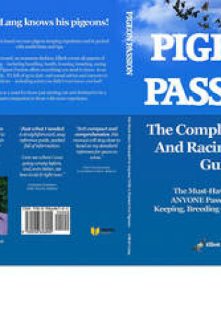 Cover of Pigeon Passion.the Complete Pigeon and Racing Pigeon Guide.