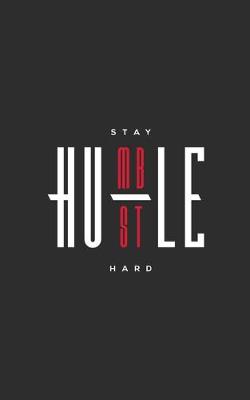Book cover for Stay Humble Hustle Hard Dot Grid Journal