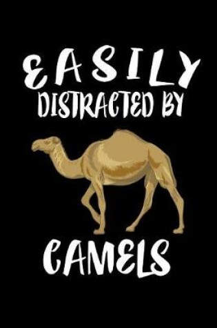 Cover of Easily Distracted By Camels