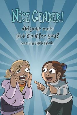 Book cover for Nice Gender! Did your mom pick it out for you?