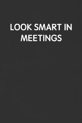 Book cover for Look Smart in Meetings