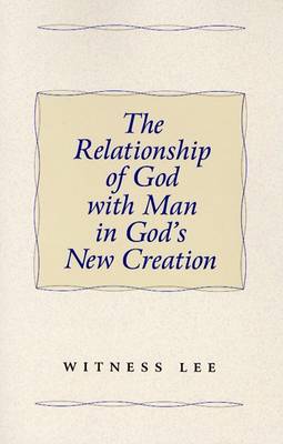 Book cover for The Relationship of God with Man in God's New Creation