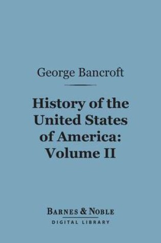 Cover of History of the United States of America, Volume 2 (Barnes & Noble Digital Library)