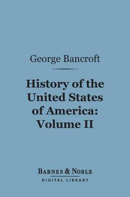 Book cover for History of the United States of America, Volume 2 (Barnes & Noble Digital Library)
