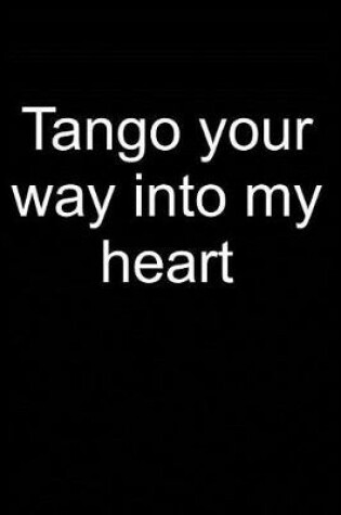 Cover of Tango Into My Heart
