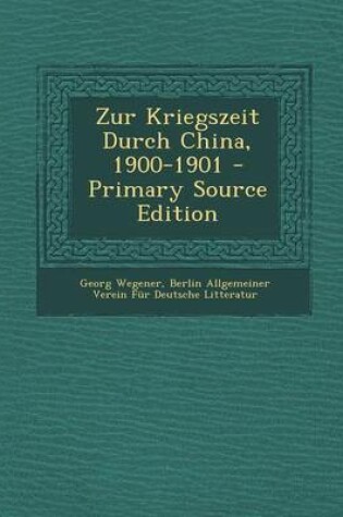 Cover of Zur Kriegszeit Durch China, 1900-1901