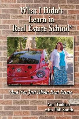 Book cover for What I Didn't Learn in Real Estate School*