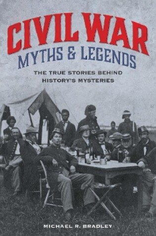 Cover of Civil War Myths and Legends