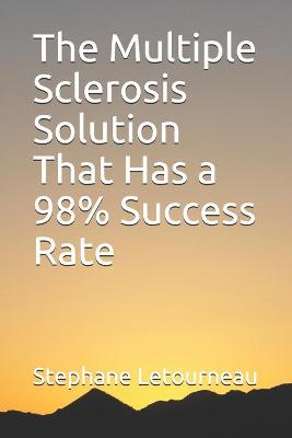 Book cover for The Multiple Sclerosis Solution That Has a 98% Success Rate