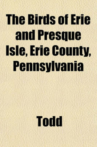 Cover of The Birds of Erie and Presque Isle, Erie County, Pennsylvania