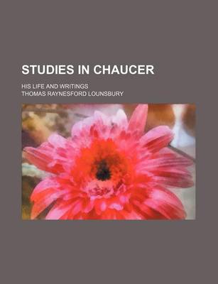 Book cover for Studies in Chaucer (Volume 2); His Life and Writings