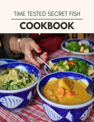 Book cover for Time Tested Secret Fish Cookbook