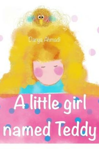 Cover of A little girl named Teddy