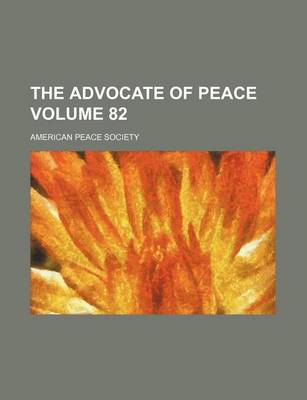 Book cover for The Advocate of Peace Volume 82