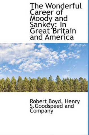 Cover of The Wonderful Career of Moody and Sankey