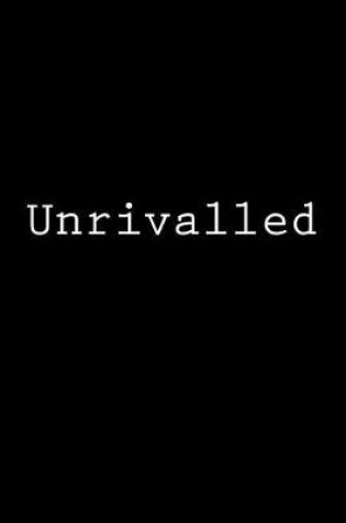 Cover of Unrivalled