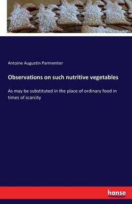 Book cover for Observations on such nutritive vegetables