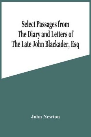 Cover of Select Passages From The Diary And Letters Of The Late John Blackader, Esq