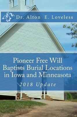 Book cover for Pioneer Free Will Baptists Burial Locations in Iowa and Minneasota