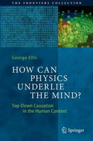 Cover of How Can Physics Underlie the Mind?
