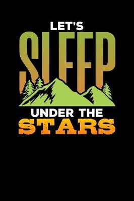 Book cover for Let's Sleep Under The Stars