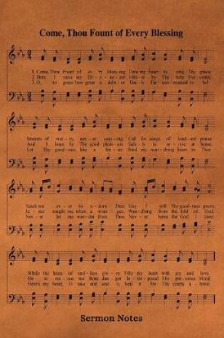 Cover of Come Thou Fount Of Every Blessing Hymn Sermon Notes Journal