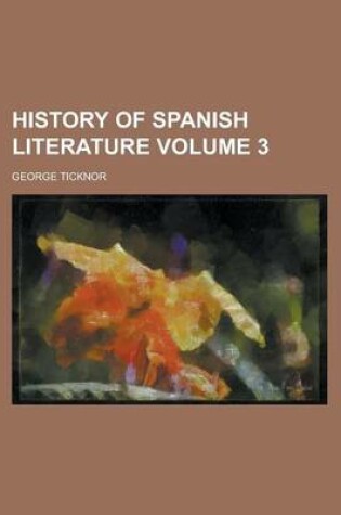 Cover of History of Spanish Literature Volume 3