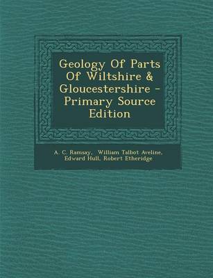 Book cover for Geology of Parts of Wiltshire & Gloucestershire - Primary Source Edition