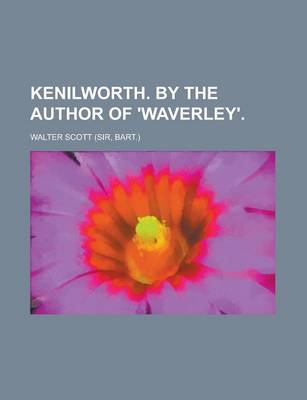 Book cover for Kenilworth. by the Author of 'Waverley'