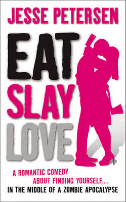 Eat Slay Love by Jesse Petersen