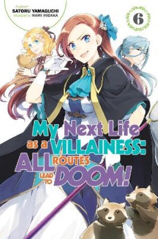 Cover of My Next Life as a Villainess: All Routes Lead to Doom! Volume 6