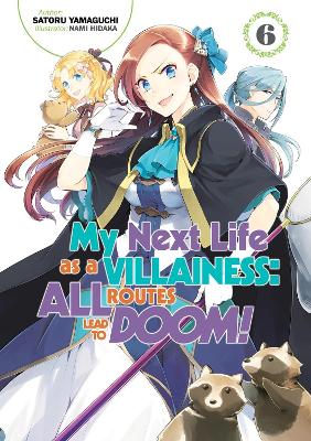 Book cover for My Next Life as a Villainess: All Routes Lead to Doom! Volume 6 (Light Novel)