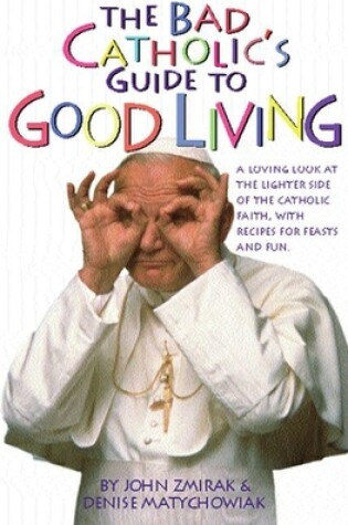 Cover of Bad Catholic's Guide to Good Living