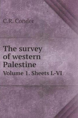 Cover of The survey of western Palestine Volume 1. Sheets L-VI