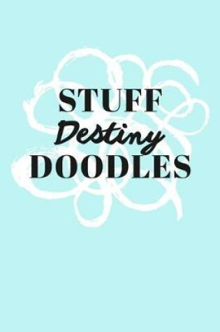 Cover of Stuff Destiny Doodles