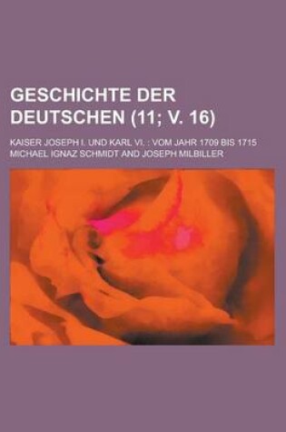 Cover of Geschichte Der Deutschen; Kaiser Joseph I. Und Karl VI.