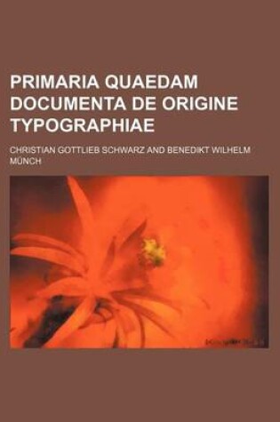 Cover of Primaria Quaedam Documenta de Origine Typographiae