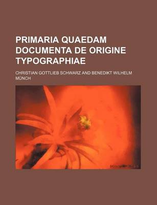 Book cover for Primaria Quaedam Documenta de Origine Typographiae