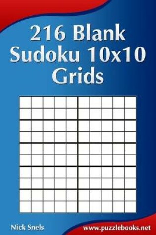 Cover of 216 Blank Sudoku 10x10 Grids