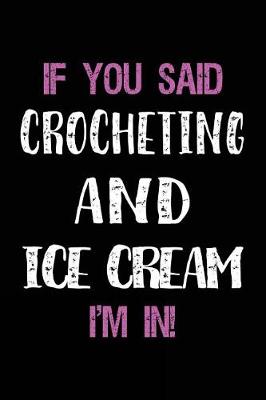 Book cover for If You Said Crocheting and Ice Cream I'm in