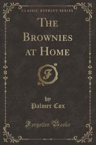 Cover of The Brownies at Home (Classic Reprint)