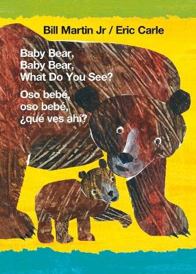 Book cover for Baby Bear, Baby Bear, What Do You See? / Oso Bebé, Oso Bebé, ¿Qué Ves Ahí? (Bilingual Board Book - English / Spanish)