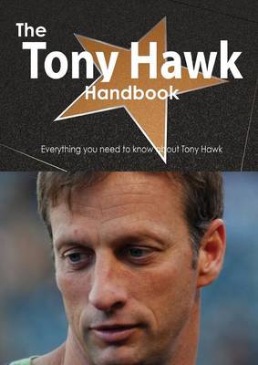 Book cover for The Tony Hawk Handbook - Everything You Need to Know about Tony Hawk