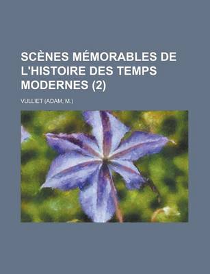 Book cover for Scenes Memorables de L'Histoire Des Temps Modernes (2)