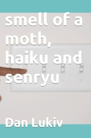 Cover of smell of a moth, haiku and senryu