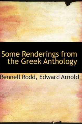 Cover of Some Renderings from the Greek Anthology