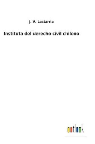 Cover of Instituta del derecho civil chileno