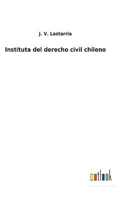 Book cover for Instituta del derecho civil chileno