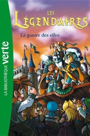 Cover of Les Legendaires 03 - La Guerre Des Elfes